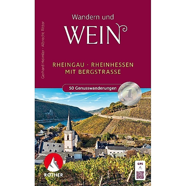 Wandern und Wein - Rheingau - Rheinhessen mit Bergstrasse., Gerhard Heimler, Albrecht Ritter