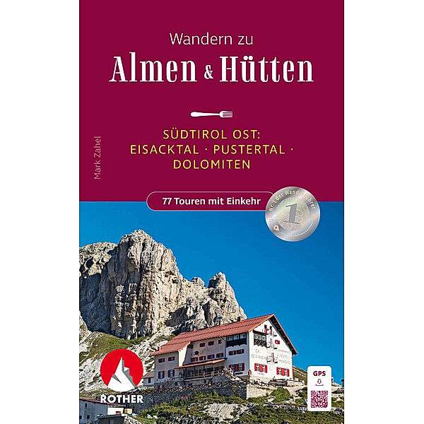 Wandern zu Almen & Hütten - Südtirol Ost, Mark Zahel