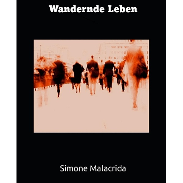 Wandernde Leben, Simone Malacrida
