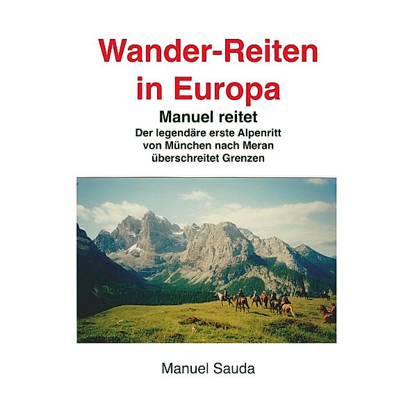 Wanderreiten in Europa - Manuel reitet, Manuel Sauda