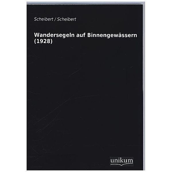 Wandersegeln auf Binnengewässern (1928), Scheibert