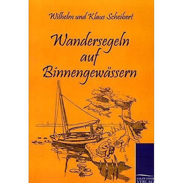 Wandersegeln auf Binnengewässern, Wilhelm Scheibert, Klaus Scheibert