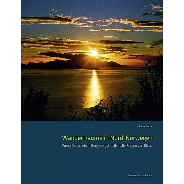 Wanderträume in Nord-Norwegen, Rainer Domel