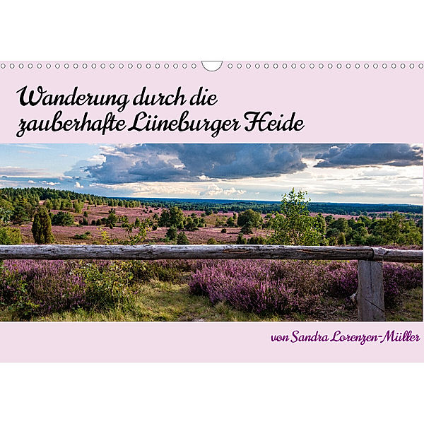 Wanderung durch die zauberhafte Lüneburger Heide (Wandkalender 2023 DIN A3 quer), Sandra Lorenzen-Müller