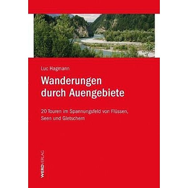 Wanderungen durch Auengebiete, Luc Hagmann