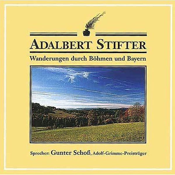 Wanderungen durch Böhmen und Bayern, 1 Audio-CD, Adalbert Stifter