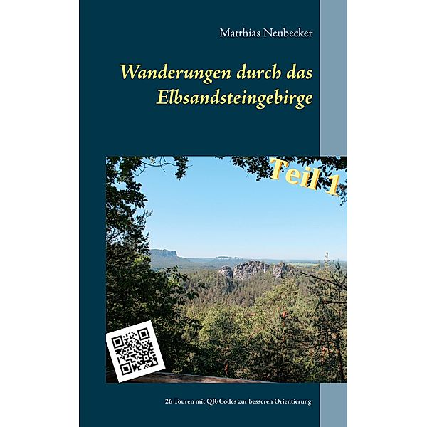 Wanderungen durch das Elbsandsteingebirge, Matthias Neubecker