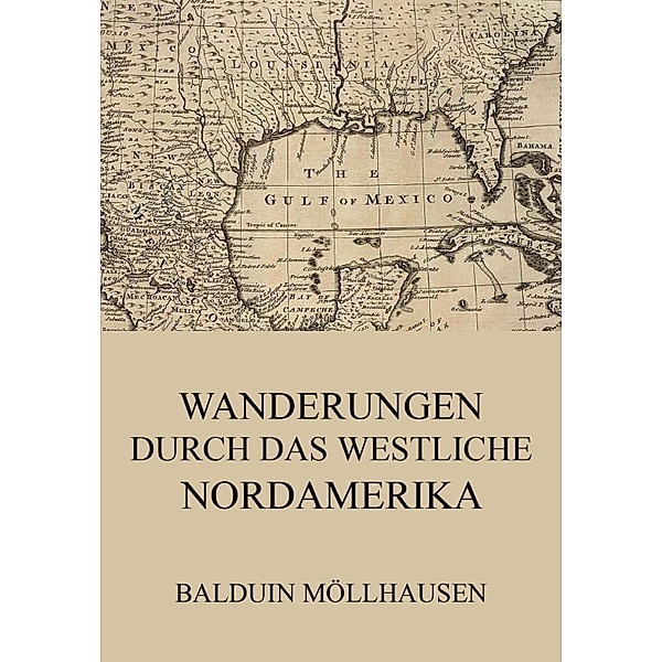 Wanderungen durch das westliche Nordamerika, Balduin Möllhausen