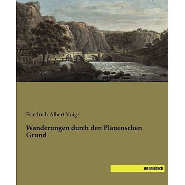 Wanderungen durch den Plauenschen Grund, Friedrich Albert Voigt