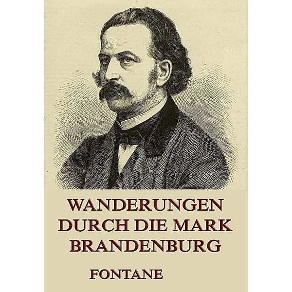 Wanderungen durch die Mark Brandenburg, Theodor Fontane