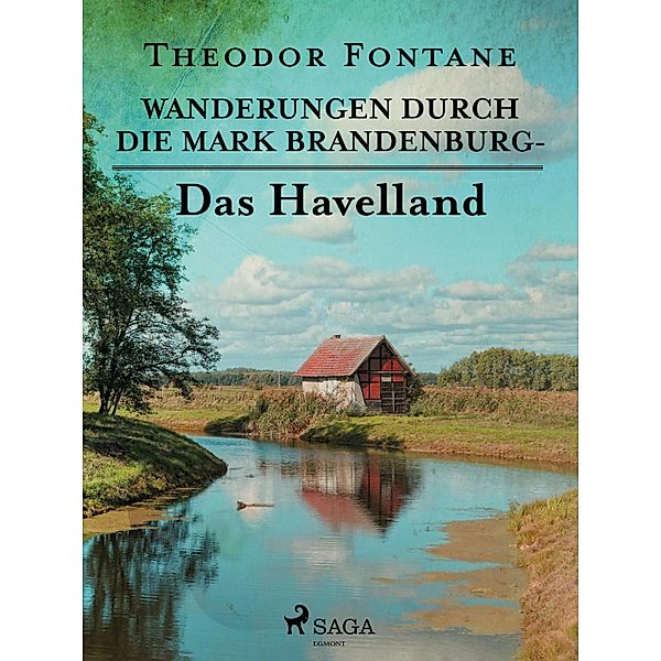 Wanderungen durch die Mark Brandenburg - Das Havelland, Theodor Fontane
