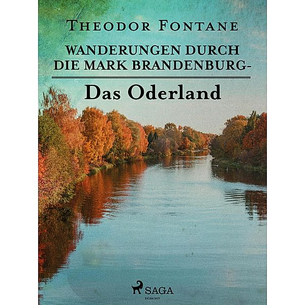 Wanderungen durch die Mark Brandenburg - Das Oderland, Theodor Fontane