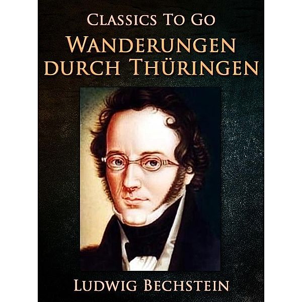 Wanderungen durch Thüringen, Ludwig Bechstein