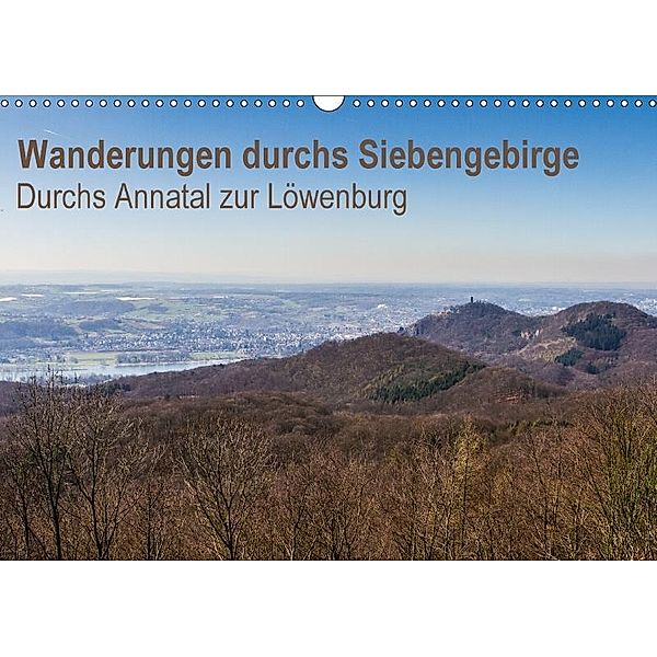 Wanderungen durchs Siebengebirge - Durchs Annatal zur Löwenburg (Wandkalender 2017 DIN A3 quer), N N