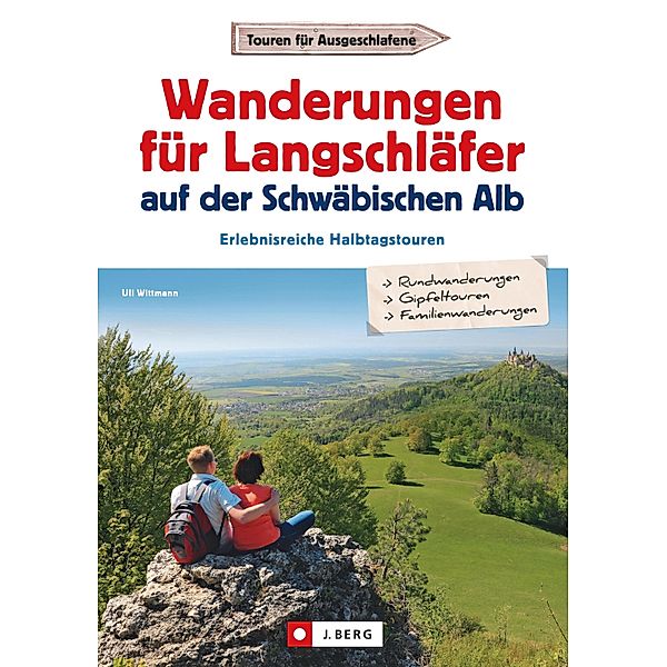 Wanderungen für Langschläfer auf der Schwäbischen Alb, Uli Wittmann