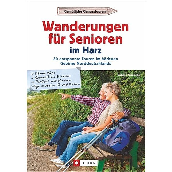 Wanderungen für Senioren im Harz, Richard Goedeke