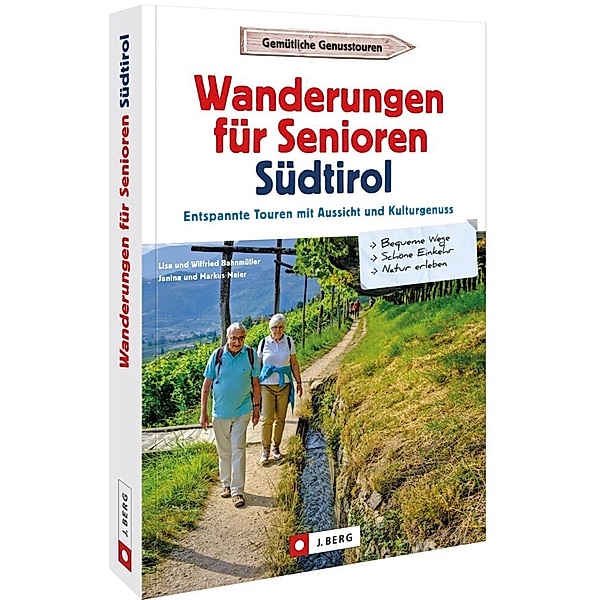 Wanderungen für Senioren Südtirol, Wilfried und Lisa Bahnmüller, Markus Meier