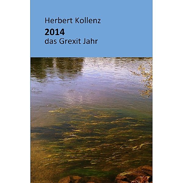Wanderungen im Grexit Jahr 2014, Herbert Kollenz