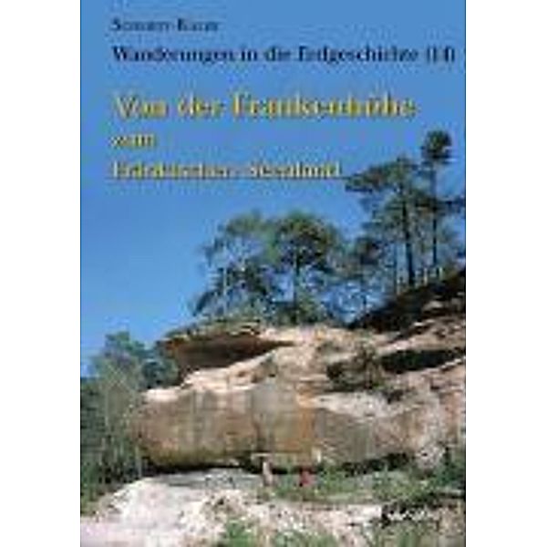 Wanderungen in die Erdgeschichte: Bd.14 Von der Frankenhöhe zum Fränkischen Seenland, Hermann Schmidt-Kaler