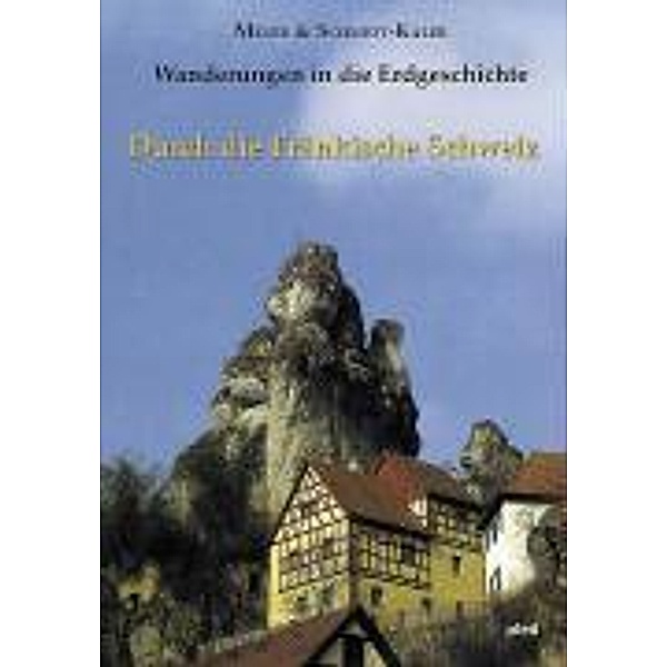 Wanderungen in die Erdgeschichte: Bd.5 Durch die Fränkische Schweiz, Rolf K. F. Meyer, Hermann Schmidt-Kaler