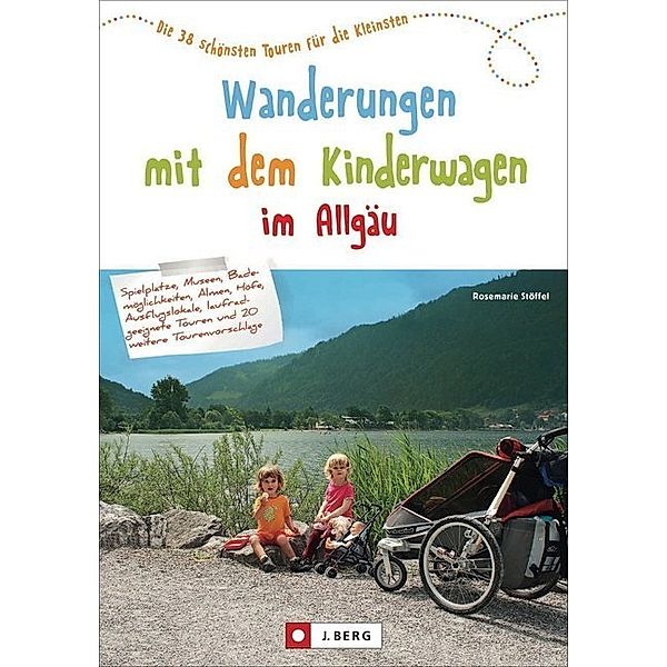 Wanderungen mit dem Kinderwagen im Allgäu, Rosemarie Stöffel