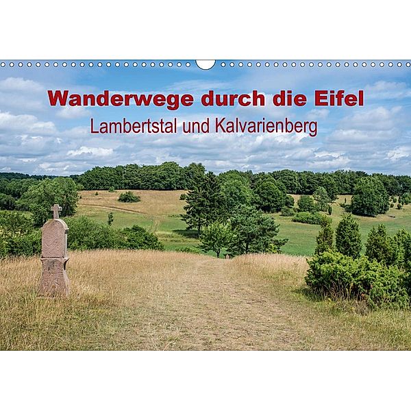 Wanderwege durch die Eifel - Lambertstal und Kalvarienberg (Wandkalender 2020 DIN A3 quer), Thomas Leonhardy