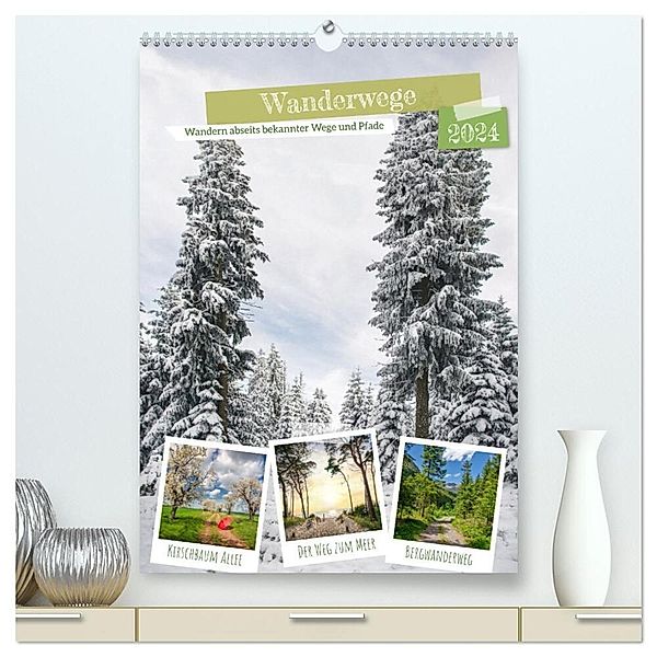 Wanderwege (hochwertiger Premium Wandkalender 2024 DIN A2 hoch), Kunstdruck in Hochglanz, Steffen Gierok-Latniak