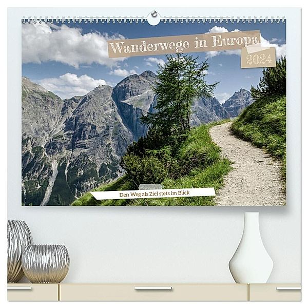 Wanderwege in Europa (hochwertiger Premium Wandkalender 2024 DIN A2 quer), Kunstdruck in Hochglanz, Frank Brehm