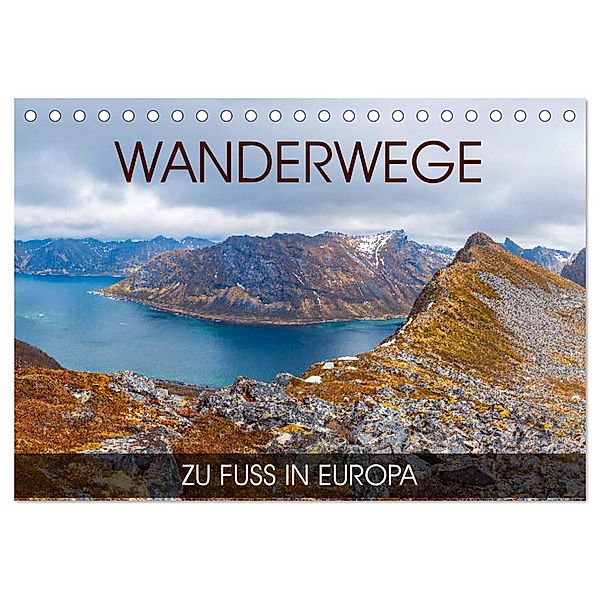 Wanderwege - zu Fuss in Europa (Tischkalender 2024 DIN A5 quer), CALVENDO Monatskalender, Val Thoermer