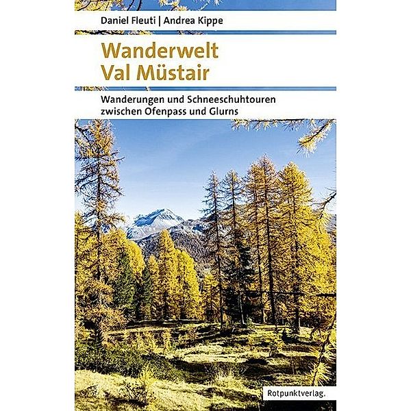 Wanderwelt Val Müstair, Daniel Fleuti, Andrea Kippe