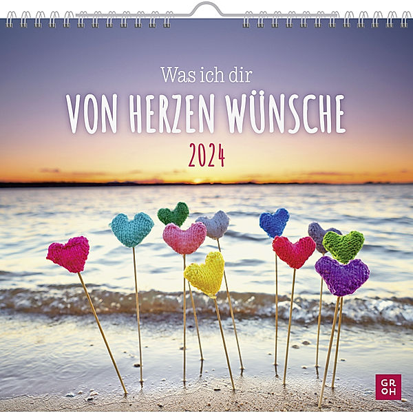 Wandkalender 2024: Was ich dir von Herzen wünsche, Wandkalender 2024: Was ich dir von Herzen wünsche