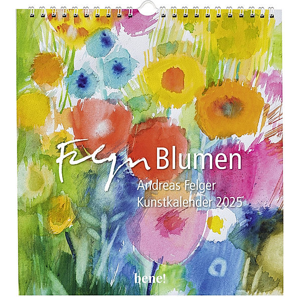 Wandkalender 2025: Blumen, Andreas Felger