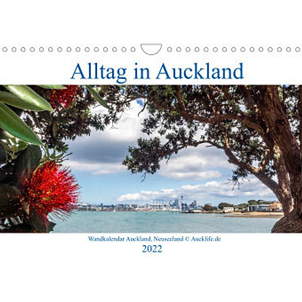 Wandkalender Auckland 2022 DIN A4 Quer (Wandkalender 2022 DIN A4 quer), Aucklife by Daniel Eisenhut