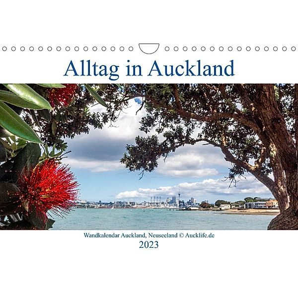 Wandkalender Auckland 2023 DIN A4 Quer (Wandkalender 2023 DIN A4 quer), Aucklife by Daniel Eisenhut