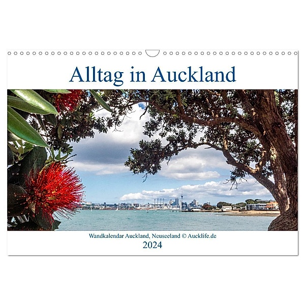 Wandkalender Auckland 2024 DIN A4 Quer (Wandkalender 2024 DIN A3 quer), CALVENDO Monatskalender, Aucklife by Daniel Eisenhut