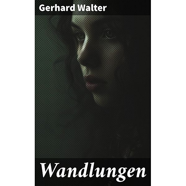 Wandlungen, Gerhard Walter