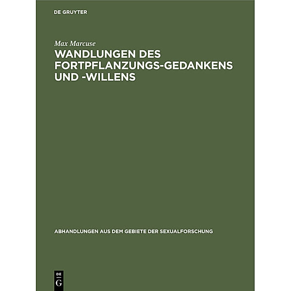 Wandlungen des Fortpflanzungs-Gedankens und -Willens, Max Marcuse