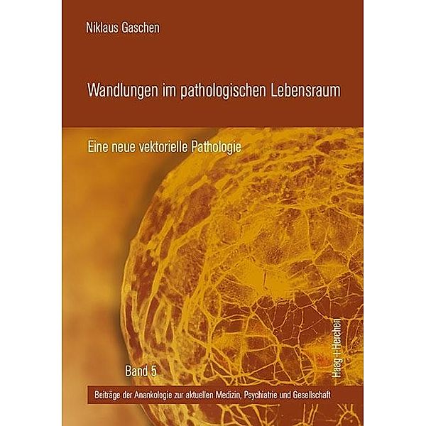 Wandlungen im pathologischen Lebensraum, Niklaus Gaschen