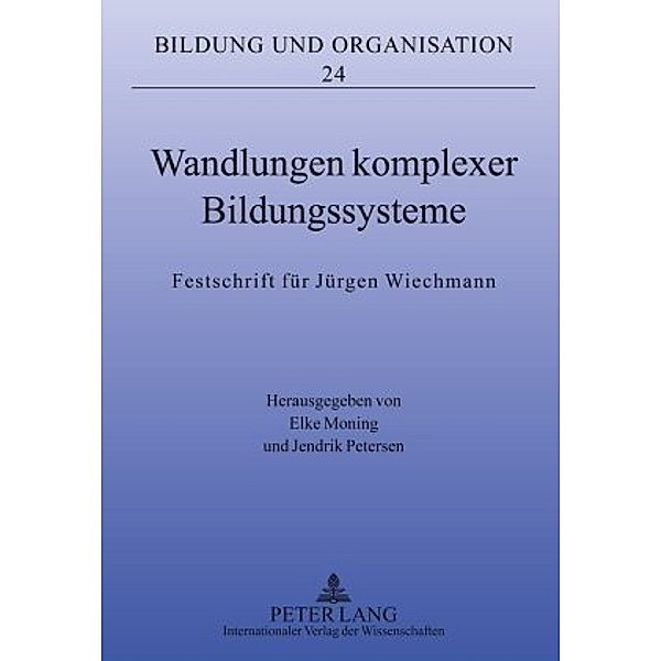 Wandlungen komplexer Bildungssysteme / Bildung und Organisation Bd.24