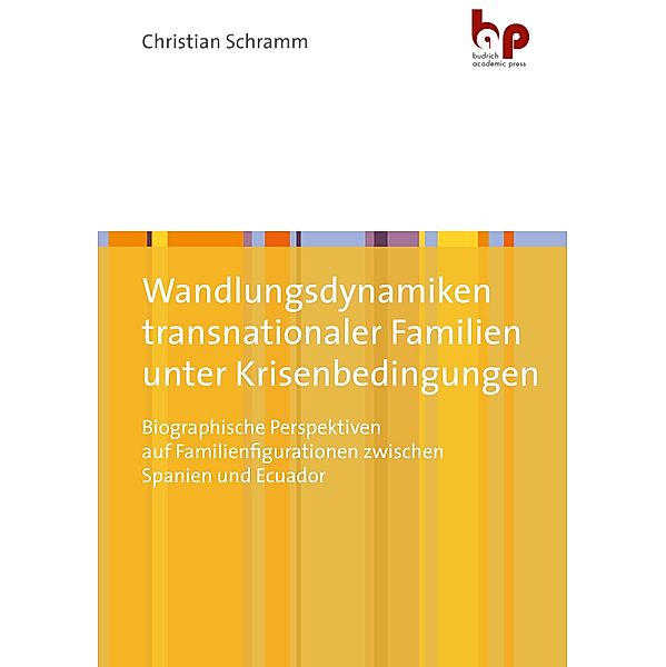 Wandlungsdynamiken transnationaler Familien unter Krisenbedingungen, Christian Schramm