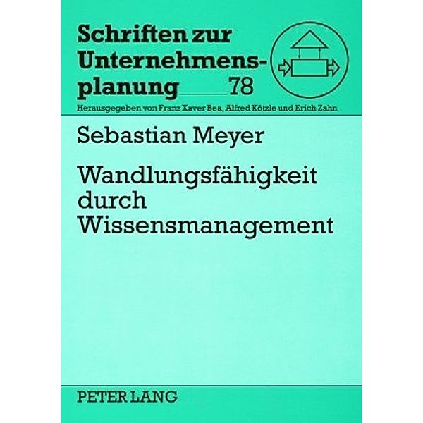 Wandlungsfähigkeit durch Wissensmanagement, Sebastian Meyer