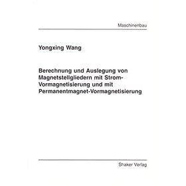 Wang, Y: Berechnung und Auslegung von Magnetstellgliedern mi, Yongxing Wang