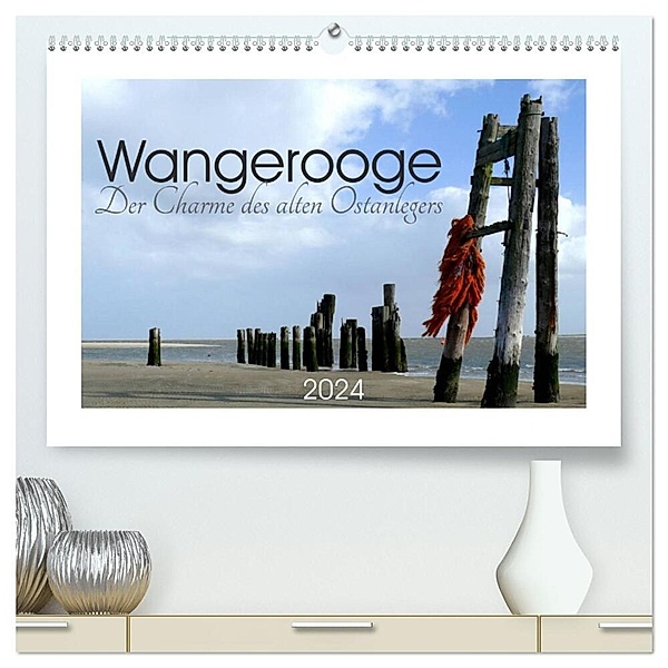 Wangerooge. Der Charme des Ostanlegers (hochwertiger Premium Wandkalender 2024 DIN A2 quer), Kunstdruck in Hochglanz, Lucy M. Laube