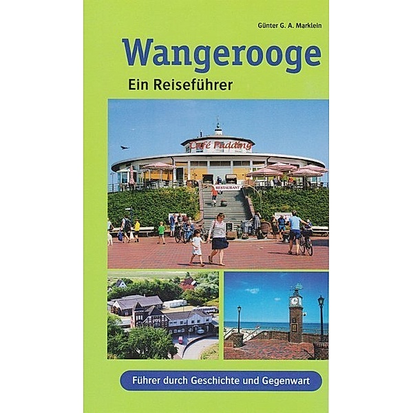 Wangerooge - ein Reiseführer, Günter G. A. Marklein