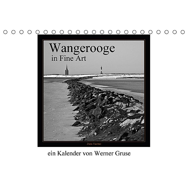 Wangerooge in Fine Art (Tischkalender 2018 DIN A5 quer), Werner Gruse