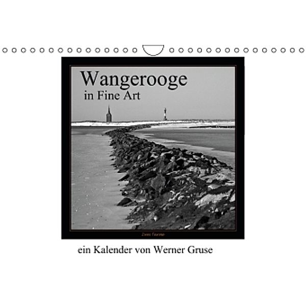 Wangerooge in Fine Art (Wandkalender 2015 DIN A4 quer), Werner Gruse