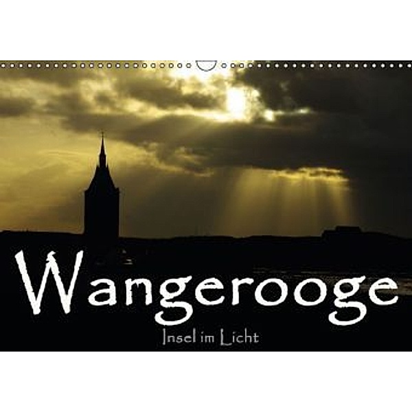 Wangerooge - Insel im Licht (Wandkalender 2016 DIN A3 quer), Rudy Namtel