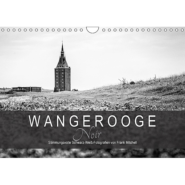 Wangerooge Noir (Wandkalender 2018 DIN A4 quer), Frank Mitchell