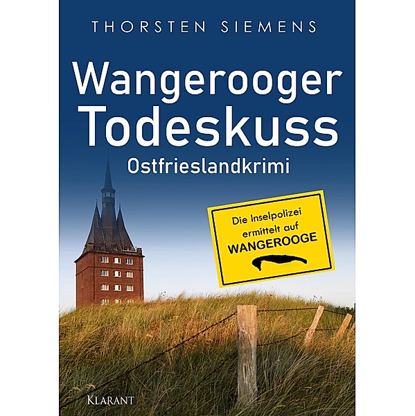 Wangerooger Todeskuss. Ostfrieslandkrimi / Die Inselpolizei ermittelt auf Wangerooge Bd.2, Thorsten Siemens