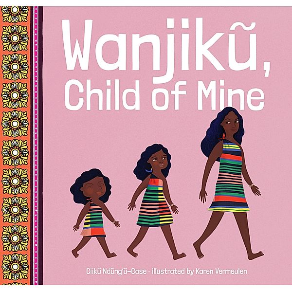 Wanjiku, Child of Mine, Catherine Ndungu-Case, J. L. Powers